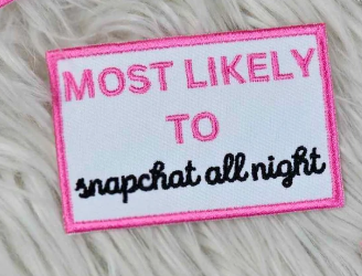 Most likely to snapchat all night patch