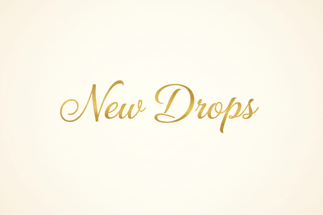 NEW DROPS