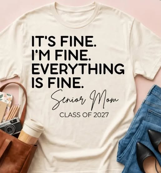 I'm Fine Everything Is Fine- Senior Mom 2027
