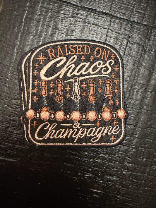 Raised on chaos and champagne patch