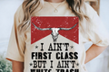 I ain’t first class but I ain’t white trash