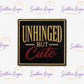 Unhinged But Cute Patch