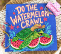 Do the watermelon crawl