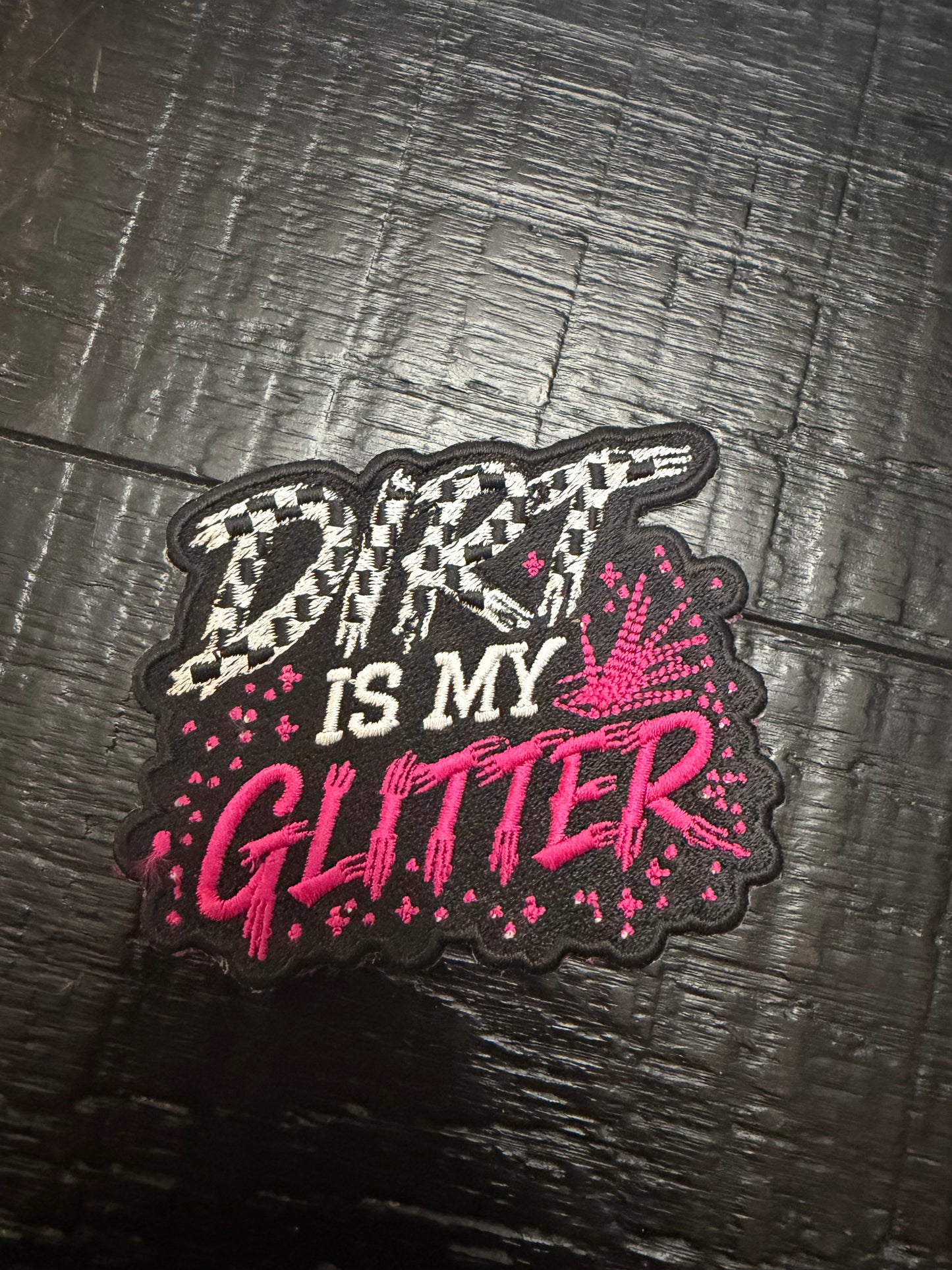 Dirt is my glitter patch