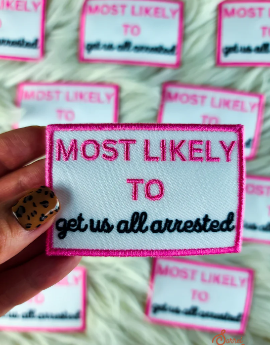 Most Likely to get us all arrested Patch