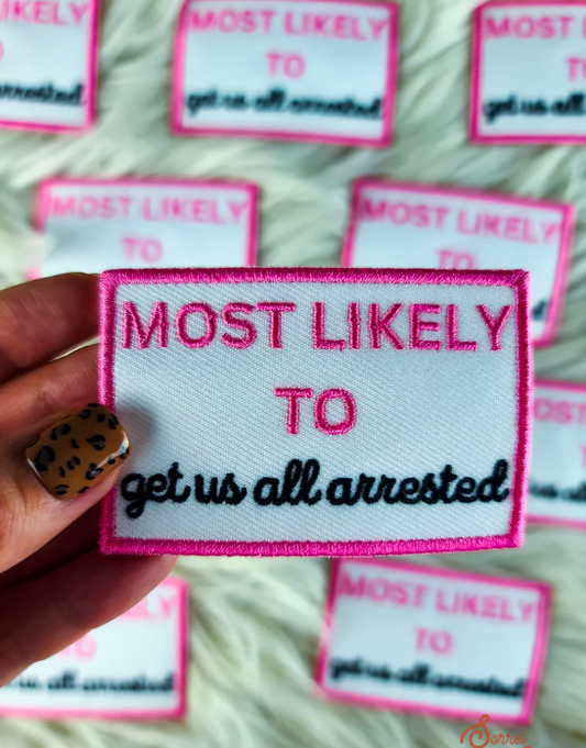Most Likely to get us all arrested Patch