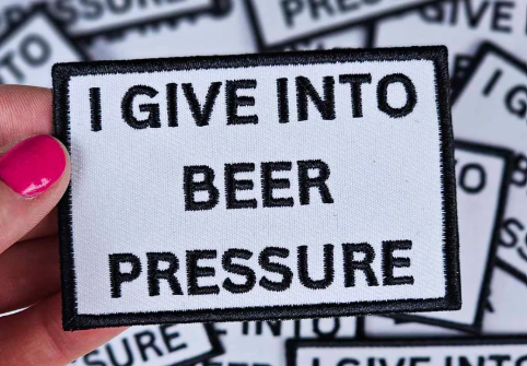 I give in to Beer Pressure Patch