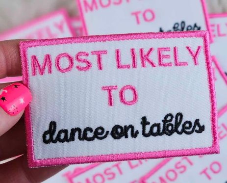 Most likely to dance on tables patch