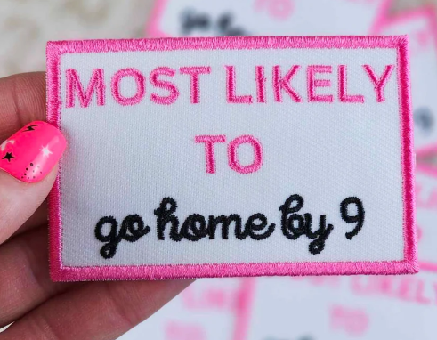 Most likely to go home by 9 Patch