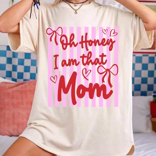 Oh honey I am that Mom